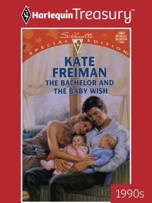 cover image of The Bachelor And The Baby Wish